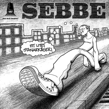 Sebbe - Ett litet stanarkåseri (Explicit)