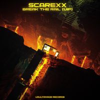 Scarexx - Break The Rail (VIP) (Explicit)