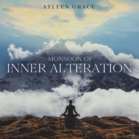 Ayleen Grace - Monsoon of  Inner Alteration
