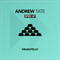 Dramatello - Andrew Tate (Sped Up)