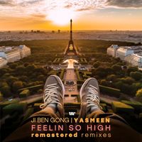 Ji Ben Gong - Feelin So High (Remastered Remixes)