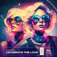 Capital Boy - Celebrate The Love (Remixes)