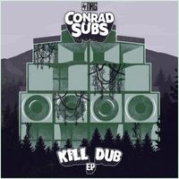 Conrad Subs - Kill Dub EP