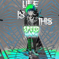 Speed Gang - This Is Life (Explicit)