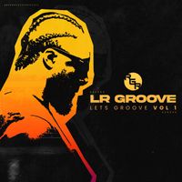 LR Groove - Lets Groove Vol 1