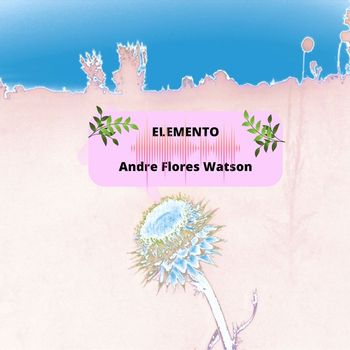 Andre Flores Watson - Elemento