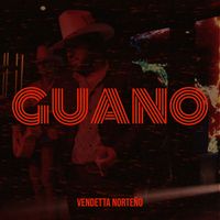 Vendetta Norteño - Guano