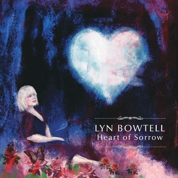 Lyn Bowtell - Heart Of Sorrow