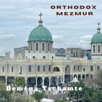 ORTHODOX MEZMUR - Demen Techamte
