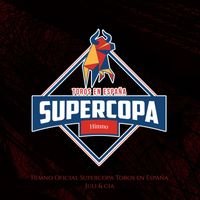 Juli & cia - Himno Oficial Supercopa Toros en España