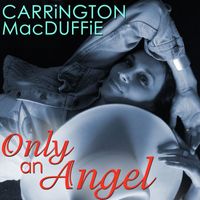 Carrington MacDuffie - Only An Angel