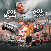 Mc Pedrinho, DJ 900 - Gol Bolinha, Gol Quadrado 2 (Explicit)