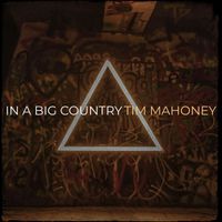 Tim Mahoney - In a Big Country