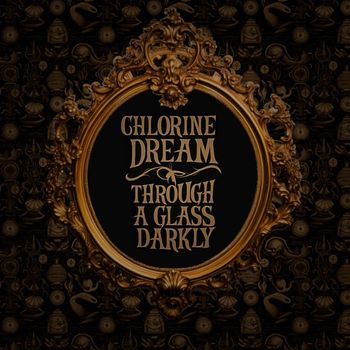 Chlorine Dream - Through a Glass Darkly