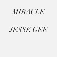 Jesse Gee - Miracle (Explicit)