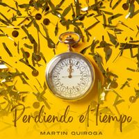 Martin Quiroga - Perdiendo El Tiempo