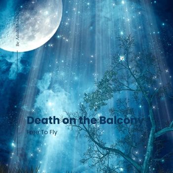 Death on the Balcony - Free To Fly