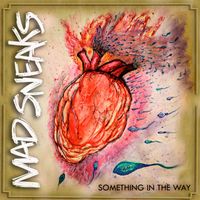 Mad Sneaks - Something in the Way