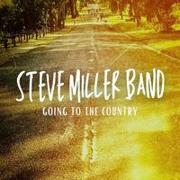 Steve Miller Band - Going to the Country
