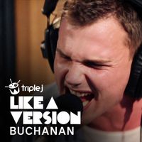 Buchanan - Thinkin Bout You (triple j Like A Version)