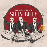 Imanbek & SMACK - Silly Billy