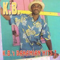 K.B. - K.B.'s Bahamian Hits#2