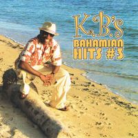 K.B. - K.B.'s Bahamian Hits#3