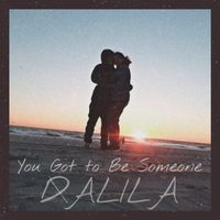 Dalila - You Gotta Be Someone