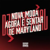 DJ MD OFICIAL, Mc Theus da Cg, MC Menor PL, DJ VN Mix, Mc Jkc & MC LC Coutinho - Nova Moda Agora é Sentar de Maryland (Explicit)