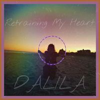 Dalila - Retraining My Heart