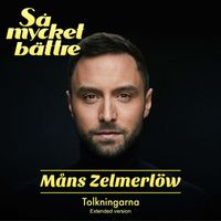 Måns Zelmerlöw - Så Mycket Bättre 2022 - Tolkningarna (Extended version)