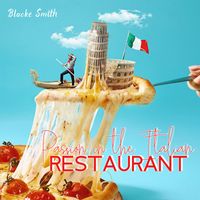 Blacke Smith - Passion in the Italian Restaurant