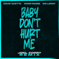 David Guetta - Baby Don't Hurt Me (feat. Anne-Marie & Coi Leray) (Joel Corry Remix)