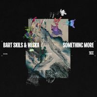 Bart Skils, Weska - Something More (Extended Mixes)