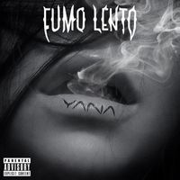 Yana - Fumo Lento (Explicit)