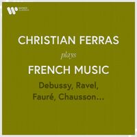 Christian Ferras - Christian Ferras Plays French Music: Debussy, Ravel, Fauré, Chausson...
