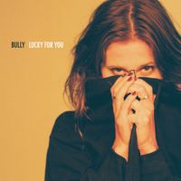 Bully - Lucky For You (Explicit)