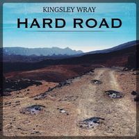 Kingsley Wray - Hard Road