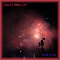 Guess Who sii? - Night Person
