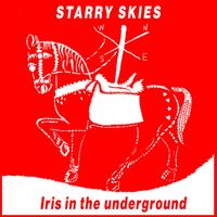Starry Skies - Iris In The Underground