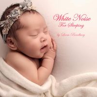 Liam Bradbury - White Noise For Sleeping