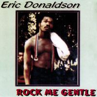 Eric Donaldson - Rock Me Gentle