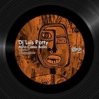 DJ Luis Patty - Mira Como Baila