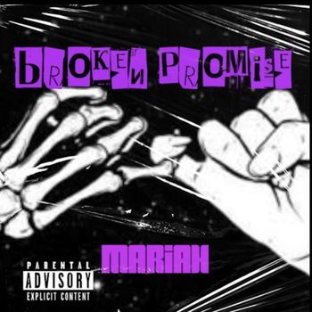 Mariah - Broken Promise (Explicit)
