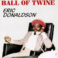 Eric Donaldson - Ball Of Twine