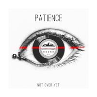 Patience - Not Over Yet