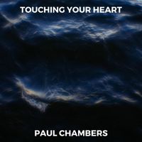 Paul Chambers - Touching Your Heart
