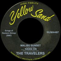 The Travelers - Malibu Sunset b/w Hang On