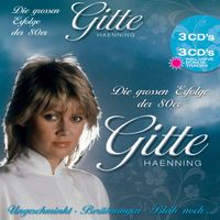 Gitte Haenning - Ihre größten Erfolge (Ungeschminkt, Berührungen, Bleib' noch...)