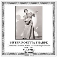 Sister Rosetta Tharpe - Sister Rosetta Tharpe Vol 1 (1938 - 1941)
